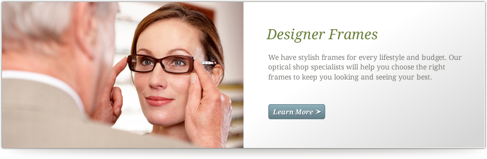 Designer Frames & State-of-the-Art Technology